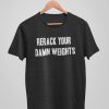 Rerack Your D*mn Weights Men Funny Gym Shirt Triblend Workout Casual